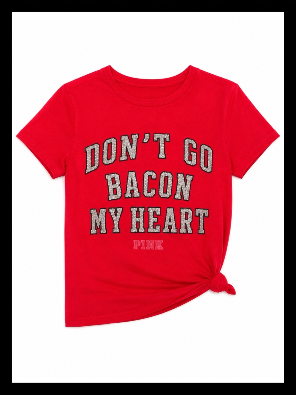 💕PINK VS “Don’t Go Bacon My Heart” Sequins Tee💕